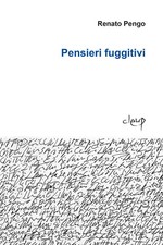 Pensieri fuggitivi - Pengo Renato