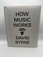 How Music Works by David Byrne
