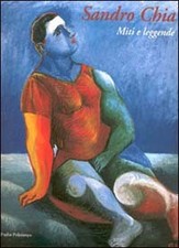 Sandro Chia. Miti e leggende -