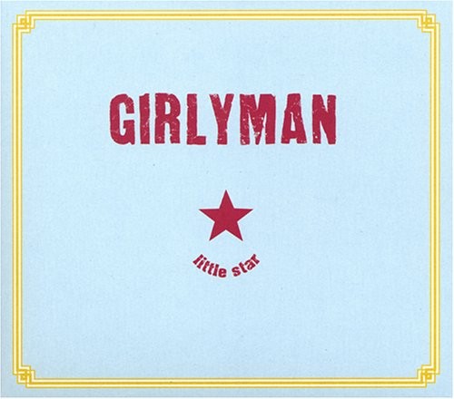 Girlyman little star - girlyman,