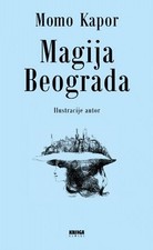 MAGIJA BEOGRADA By Momo Kapor