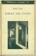 LOOS, Adolf - Parole nel vuoto. Adelphi 1986