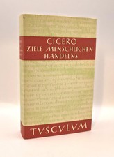 Cicero, Über die Ziele des menschlichen Handelns - Tusculum - Latein / Deutsch