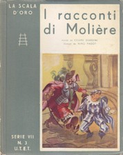 I RACCONTI DI MOLIERE Giardini 1947 UTET scala d'oro Pagot libro illustrato 