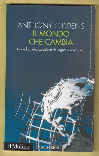 Anthony giddens mondo che - anthony,