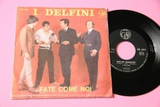 "DELFINI 7"" FATE COME NOI ORIGINALE 1966 MINT MAI SUONATO"