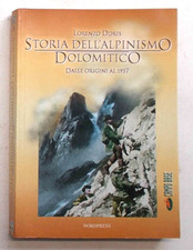 DORIS Storia dell'alpinismo dolomitico. Dalle origini al 1957.
