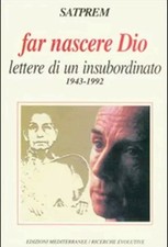 Far nascere Dio Lettere di un