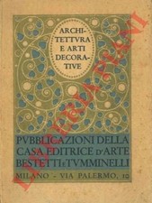 Bestetti e Tumminelli -  Architettura e arti decorative. Riviste e pubblicazion