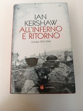 ALL'INFERNO E RITORNO EUROPA 1914 1949 IAN KERSHAW EDITORI LATERZA -Q20