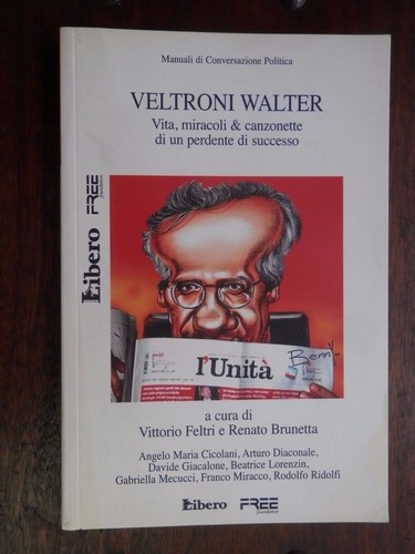 Veltroni walter vita miracoli - walter,