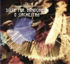 Daniele DI Bonaventura: Suite Per Bandoneon E Orchestra - CD
