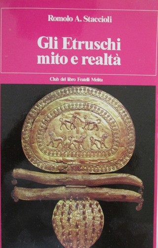 Gli etruschi mito realta - etruschi, realta'