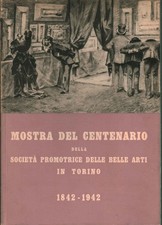 Mostra del centenario - s.a. (Società promotrice delle Belle Arti) [1952]