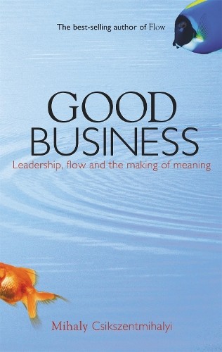 Mihaly csikszentmihalyi good - csikszentmihalyi,