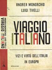 Viaggio italiano. Vizi e virtù dell'Italia in Europa. Monorchio Andrea;Tivelli L