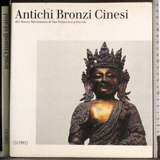 ANTICHI BRONZI CINESI. LUCIA MONTUSCHI (CURA). OCTAVO. 1ED.