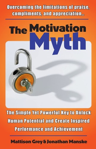 The motivation myth - the, myth: