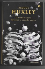 -ALDOUS HUXLEY, Il MONDO NUOVO RITORNO AL MONDO NUOVO, OSCAR MONDADORI 2013