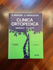 Clinica ortopedica. Manuale-atlante - A. Mancini - C.Morlacchi - 2 edizione