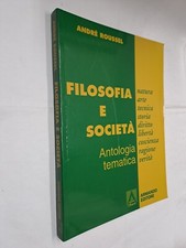 FILOSOFIA E SOCIETA' - ANDRE' ROUSSEL - ARMANDO - 1999