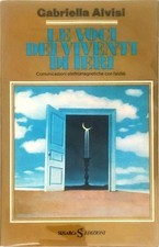 LE VOCI DEI VIVENTI DI IERI - GABRIELLA ALVISI - SUGARCO EDIZIONI 1983