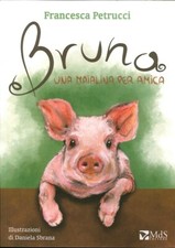 Bruna. Una maialina per amica