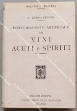 M. Hoepli. PENNISI DURSO A.. INVECCHIAMENTO ARTIFICIALE DEI VINI, ACETI E...