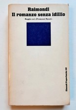 Il romanzo senza idillio. Saggio sui Promessi sposi. Ezio Raimondi. Einaudi