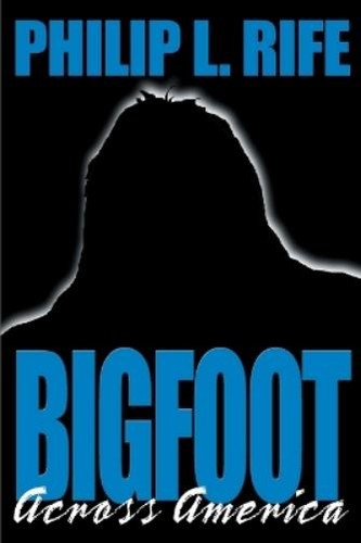 Philip rife bigfoot across - philip, l