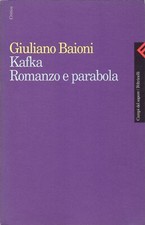 KAFKA. ROMANZO E PARABOLA ♠ Giuliano Baioni