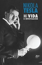 Nikola Tesla: Mi Vida, Mi