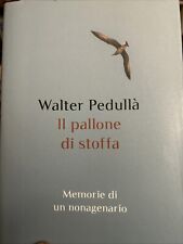 WALTER PEDULLA’ : IL PALLONE DI STOFFA . Memorie di un Nonagenario : Libri , Tv