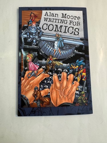 Alan moore writingfor comics - moore,
