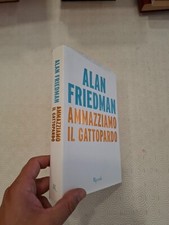 AMMAZZIAMO IL GATTOPARDO / ALAN FRIEDMAN / RIZZOLI