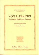 Vivekananda - Yoga Pratici: Karma-Yoga, Bhakti-Yoga, Raja-Yoga