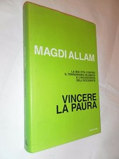 VINCERE LA PAURA - LA MIA VITA CONTRO IL TERRORISMO ISLAMICO - MAGDI ALLAM - 6°