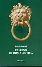 FASCINO DI ROMA ANTICA  LANCIANI RODOLFO QUASAR 1986
