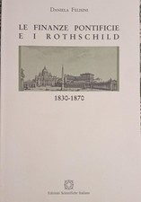 Daniela Felisini - Le finanze pontificie e i Rothschild - ESI - 1990