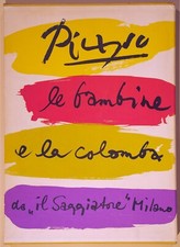 PABLO PICASSO, LE BAMBINE E LA COLOMBA - 1959 - IL SAGGIATORE
