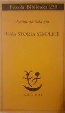 UNA STORIA SEMPLICE - Leonardo Sciascia - Adelphi  1989