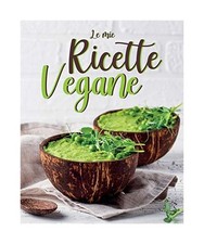 Le Mie Ricette Vegane: Crea il