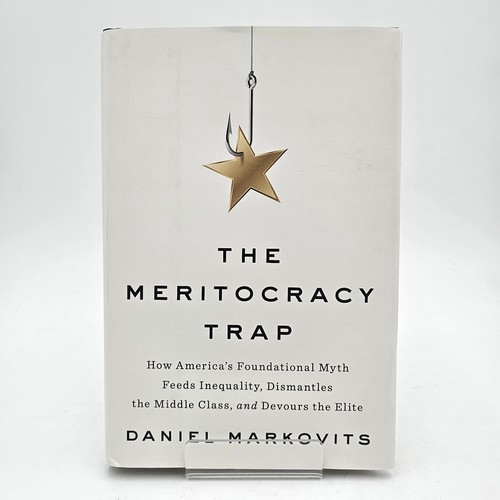 The meritocracy trap daniel - meritocracy,