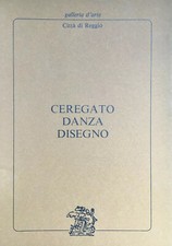 Ceregato Danza disegno. 24 opere inedite di Lorenzo Ceregato annotate da Carlo F