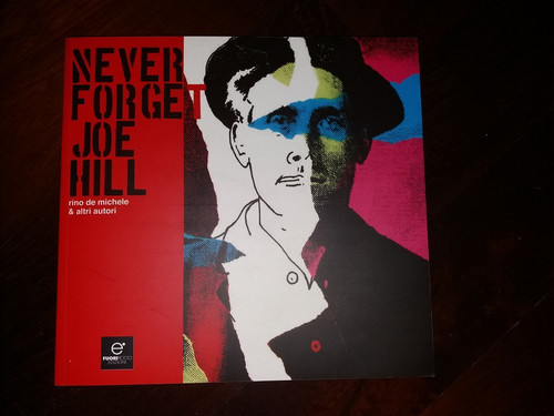 Never forget joe hill - hill,, r.
