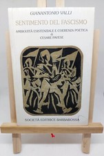 GIANANTONIO VALLI. SENTIMENTO DEL FASCISMO. SEB, 1991 (1° edizione)