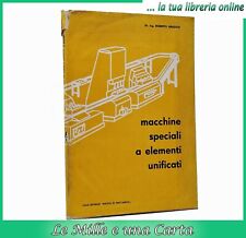 libro di meccanica Graziosi MACCHINE SPECIALI A ELEMENTI UNIFICATI Olivetti 1957