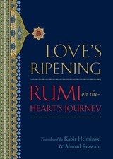 Love's Ripening: Rumi on the