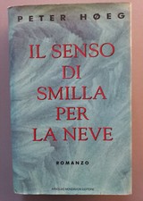 Peter Hoeg - IL SENSO DI SMILLA PER LA NEVE - Mondadori - 1994
