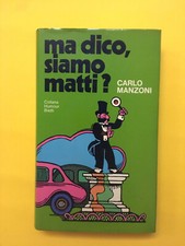 Ma dico,siamo matti?-di Carlo